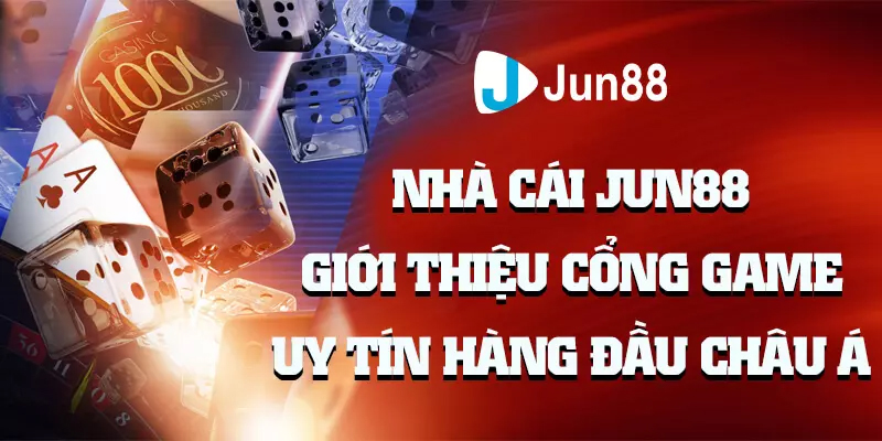 Cổng game Jun88 casino đứng đầu thị trường Châu Á Cổng game Jun88 casino đứng đầu thị trường Châu Á